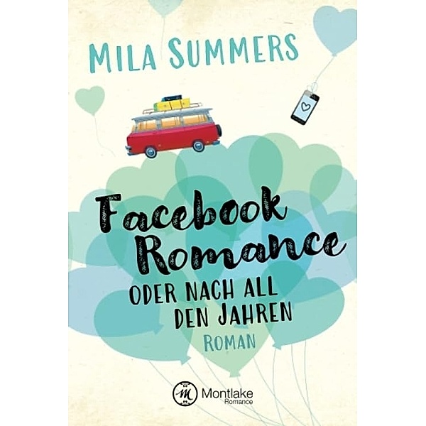 Facebook Romance oder nach all den Jahren, Mila Summers
