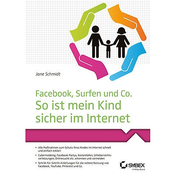 Facebook, Surfen und Co. So ist mein Kind sicher im Internet, Jane Schmidt