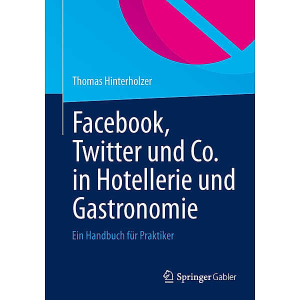 Facebook, Twitter und Co. in Hotellerie und Gastronomie, Thomas Hinterholzer