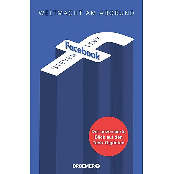 Facebook - Weltmacht am Abgrund, Steven Levy