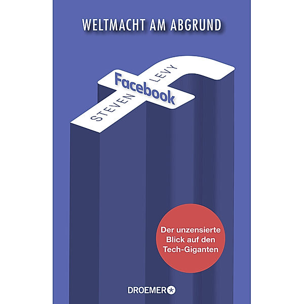 Facebook - Weltmacht am Abgrund, Steven Levy