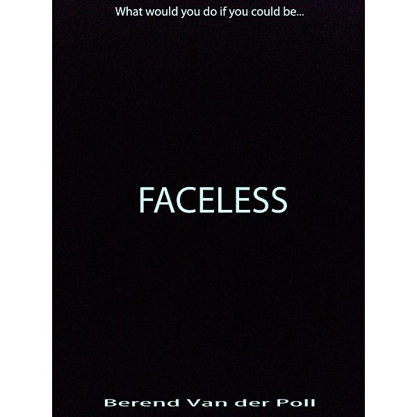 Faceless, Berend van der Poll