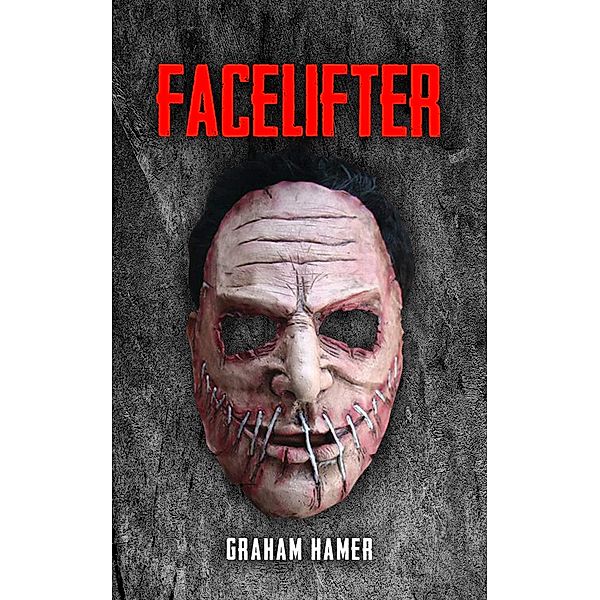 Facelifter (The Characters Compilation, #9) / The Characters Compilation, Graham Hamer