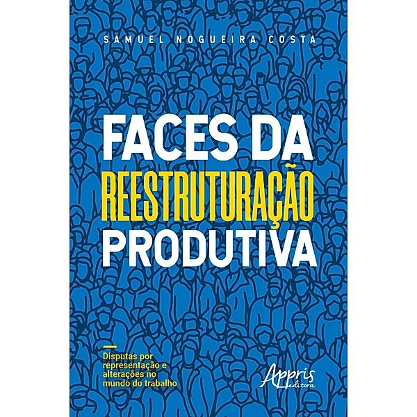 Faces da Reestruturação Produtiva, Samuel Nogueira Costa