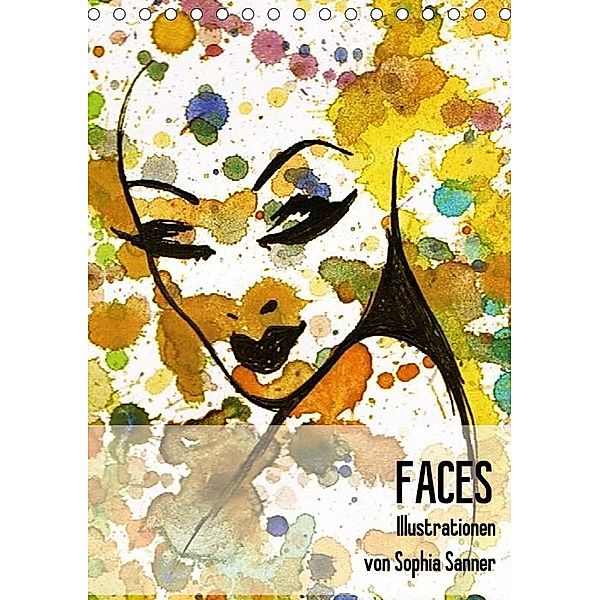 FACES - Illustrationen von Sophia Sanner / Planer (Tischkalender 2017 DIN A5 hoch), Sophia Sanner