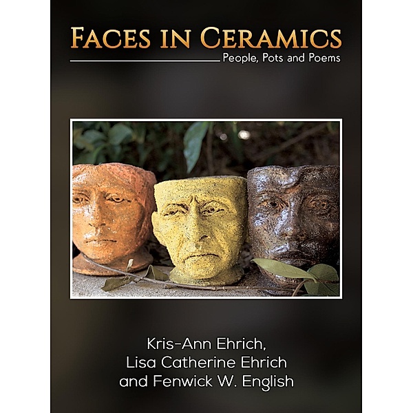 Faces in Ceramics / Austin Macauley Publishers Ltd, Kris-Ann Ehrich