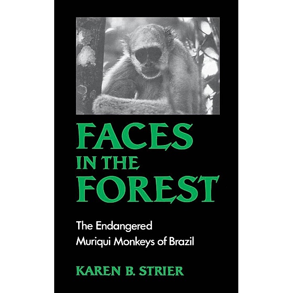 Faces in the Forest, Karen B. Strier