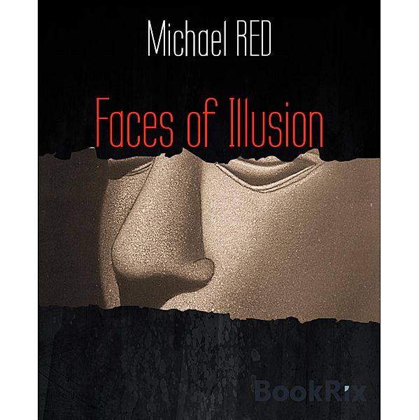 Faces of Illusion, Michael Red