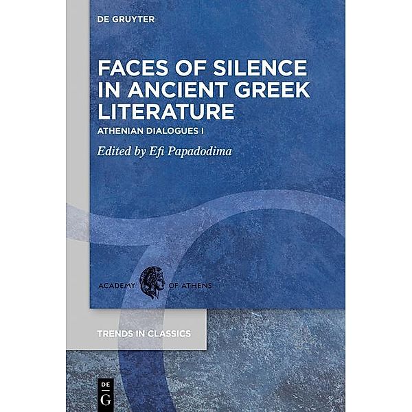 Faces of Silence in Ancient Greek Literature / Trends in Classics - Supplementary Volumes Bd.100