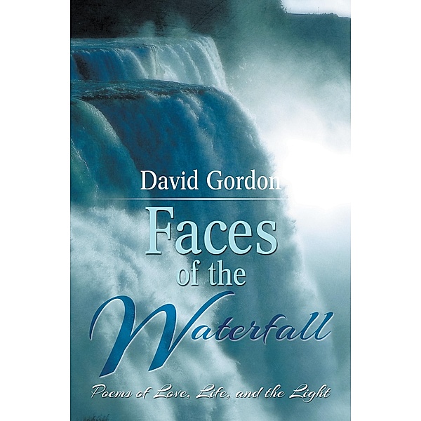 Faces of the Waterfall, David Gordon