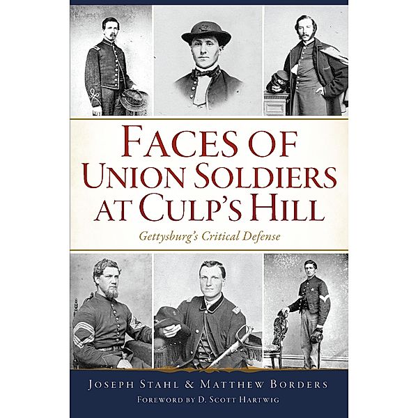 Faces of Union Soldiers at Culp's Hill, Joseph Stahl, Matthew Borders