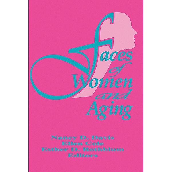Faces of Women and Aging, Ellen Cole, Esther D Rothblum, Nancy C Davis