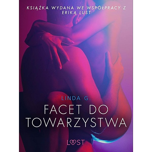 Facet do towarzystwa - opowiadanie erotyczne / LUST, Linda G.