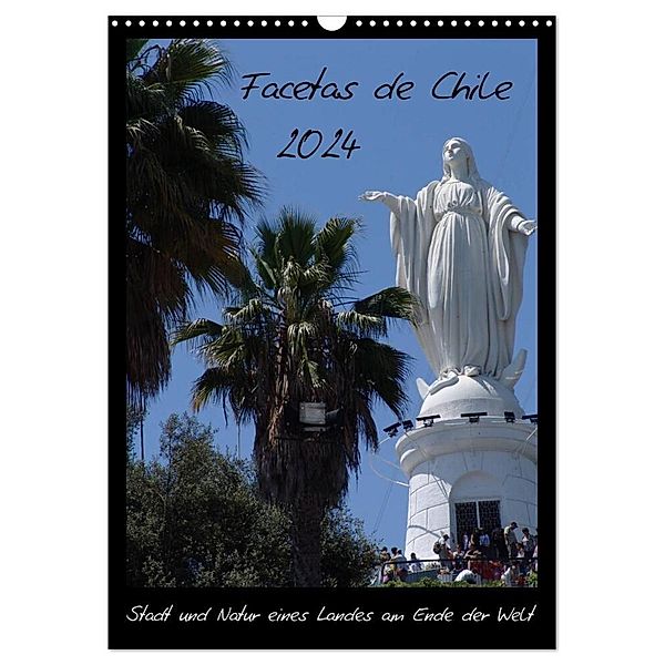 Facetas de Chile (Wandkalender 2024 DIN A3 hoch), CALVENDO Monatskalender, wenando