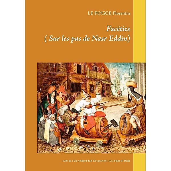 Facéties / Sur les pas de Nasr Eddin, Le Pogge Florentin