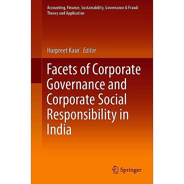 Facets of Corporate Governance and Corporate Social Responsibility in India / Accounting, Finance, Sustainability, Governance & Fraud: Theory and Application