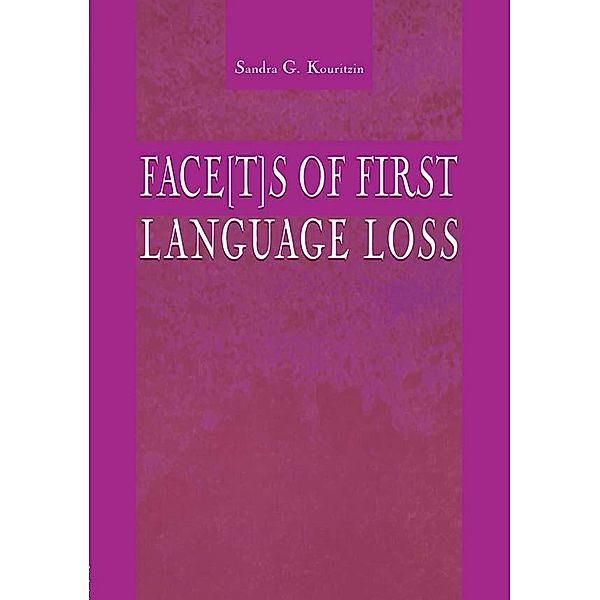 Face[t]s of First Language Loss, Sandra G. Kouritzin
