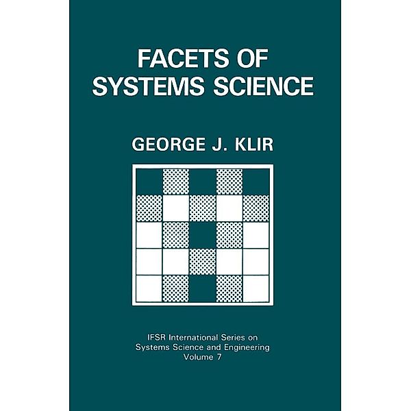 Facets of Systems Science / IFSR International Series in Systems Science and Systems Engineering Bd.7, George J. Klir