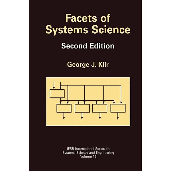 Facets of Systems Science / IFSR International Series in Systems Science and Systems Engineering Bd.15, George J. Klir