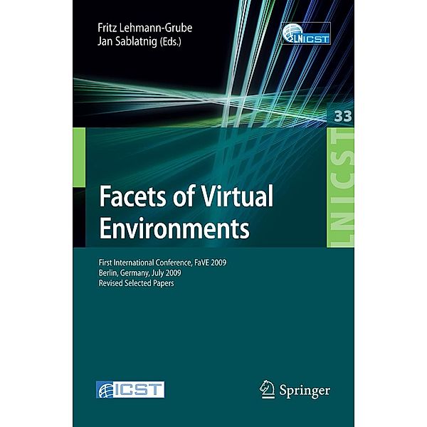 Facets of Virtual Environments / Lecture Notes of the Institute for Computer Sciences, Social Informatics and Telecommunications Engineering Bd.33, Gino Brunetti, Will Farr, Bin Chen, Virgilio Almeida