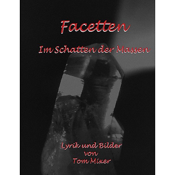 Facetten, Tom Mixer