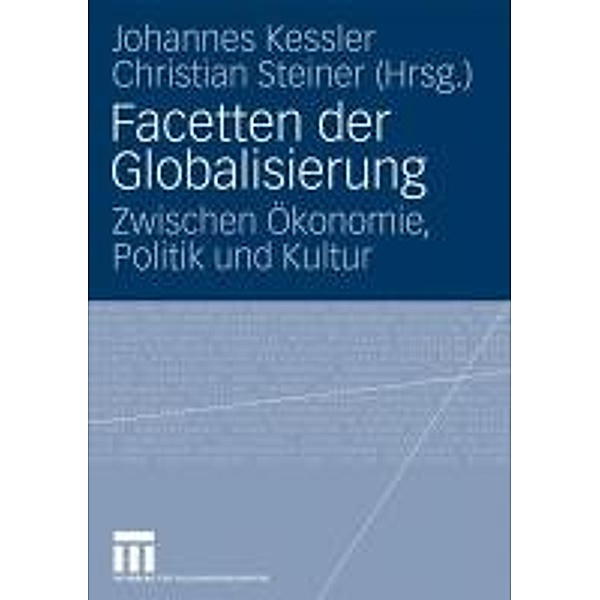 Facetten der Globalisierung, Johannes Kessler, Christian Steiner