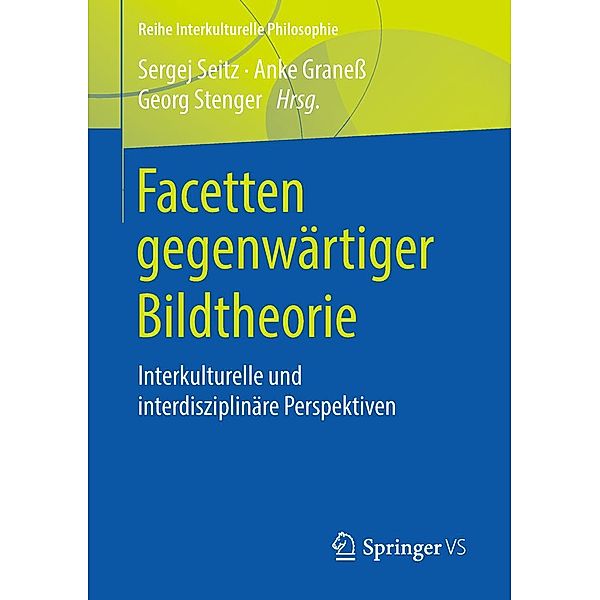 Facetten gegenwärtiger Bildtheorie / Reihe Interkulturelle Philosophie