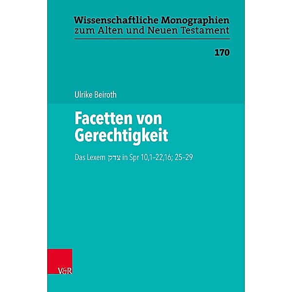 Facetten von Gerechtigkeit / Wissenschaftliche Monographien zum Alten und Neuen Testament, Ulrike Beiroth