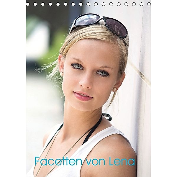 Facetten von Lena (Tischkalender 2018 DIN A5 hoch), Fredy Haas