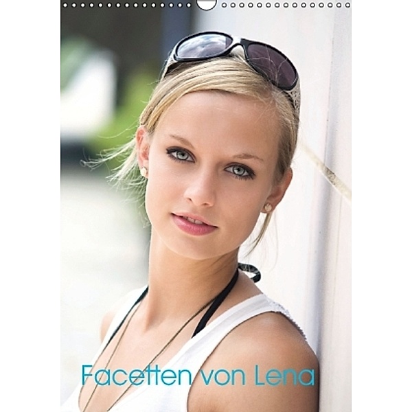 Facetten von Lena (Wandkalender 2016 DIN A3 hoch), Fredy Haas