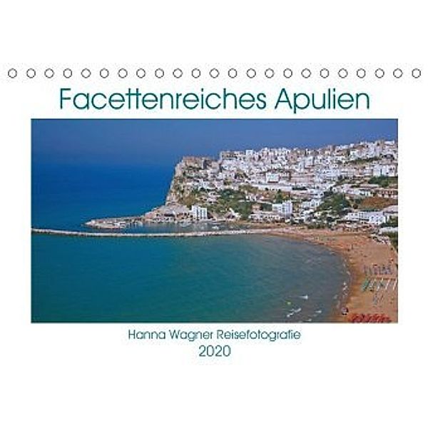 Facettenreiches Apulien (Tischkalender 2020 DIN A5 quer), Hanna Wagner