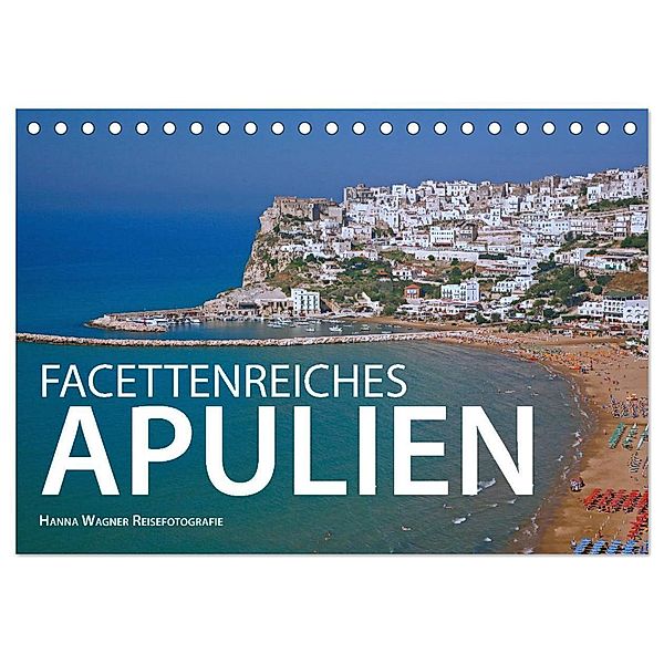 Facettenreiches Apulien (Tischkalender 2025 DIN A5 quer), CALVENDO Monatskalender, Calvendo, Hanna Wagner