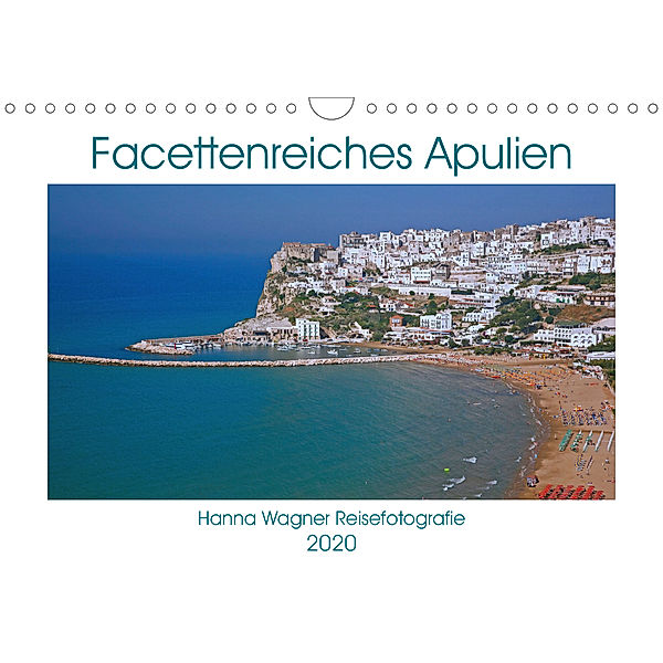 Facettenreiches Apulien (Wandkalender 2020 DIN A4 quer), Hanna Wagner