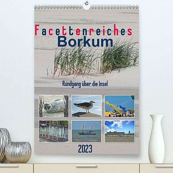 Facettenreiches Borkum (Premium, hochwertiger DIN A2 Wandkalender 2023, Kunstdruck in Hochglanz), Claudia Kleemann