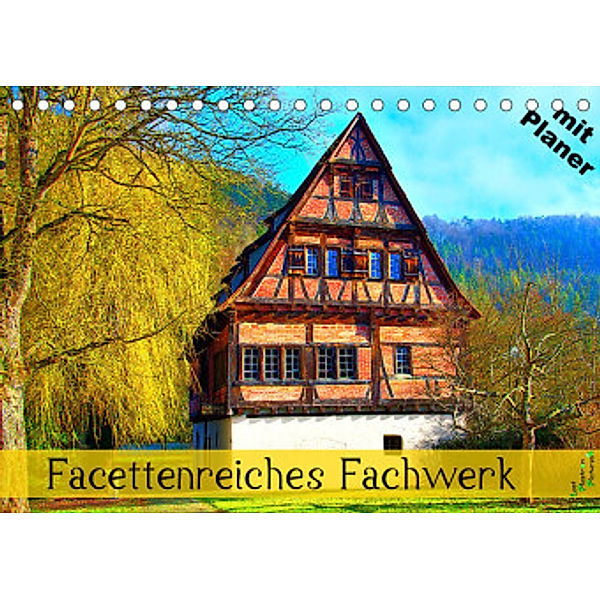 Facettenreiches Fachwerk (Tischkalender 2022 DIN A5 quer), Lost Plastron Pictures