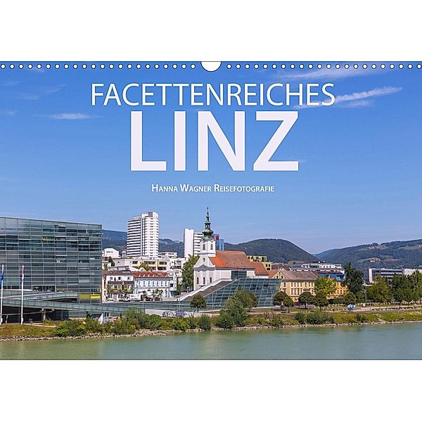 Facettenreiches Linz (Wandkalender 2021 DIN A3 quer), Hanna Wagner