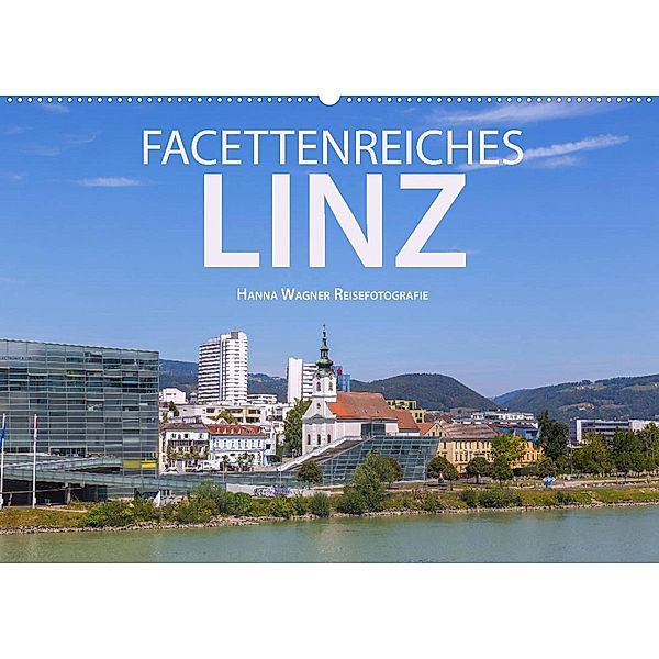 Facettenreiches Linz (Wandkalender 2023 DIN A2 quer), Hanna Wagner
