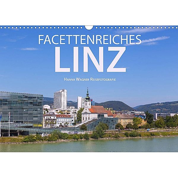 Facettenreiches Linz (Wandkalender 2023 DIN A3 quer), Hanna Wagner
