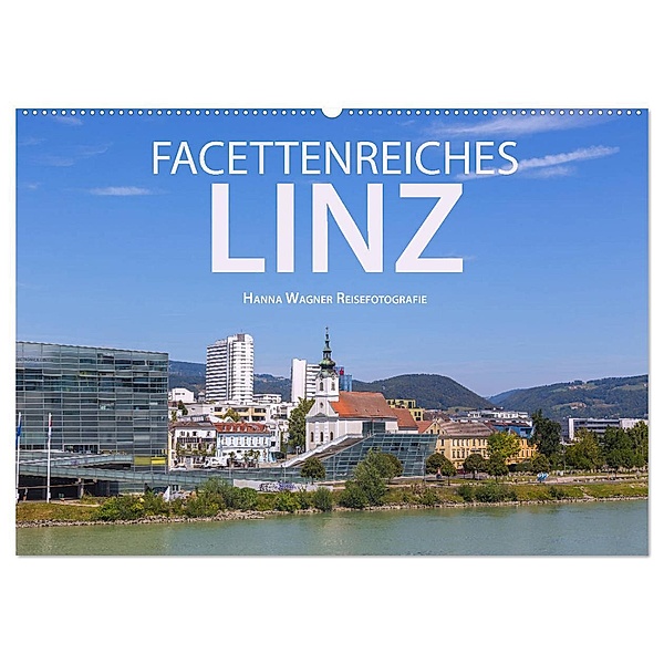 Facettenreiches Linz (Wandkalender 2024 DIN A2 quer), CALVENDO Monatskalender, Hanna Wagner