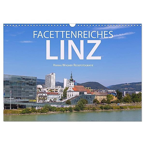 Facettenreiches Linz (Wandkalender 2024 DIN A3 quer), CALVENDO Monatskalender, Hanna Wagner