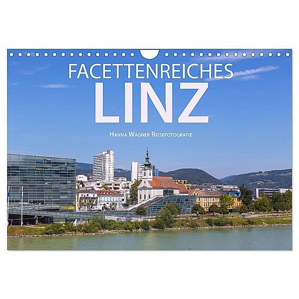 Facettenreiches Linz (Wandkalender 2024 DIN A4 quer), CALVENDO Monatskalender, Hanna Wagner