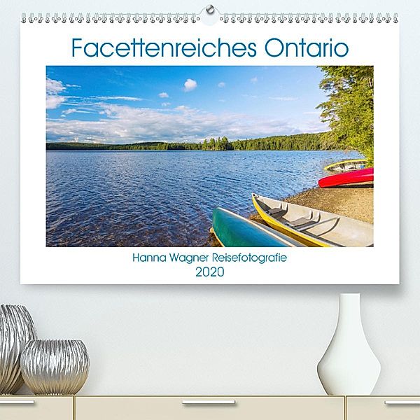Facettenreiches Ontario (Premium-Kalender 2020 DIN A2 quer), Hanna Wagner