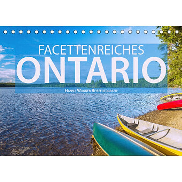 Facettenreiches Ontario (Tischkalender 2022 DIN A5 quer), Hanna Wagner