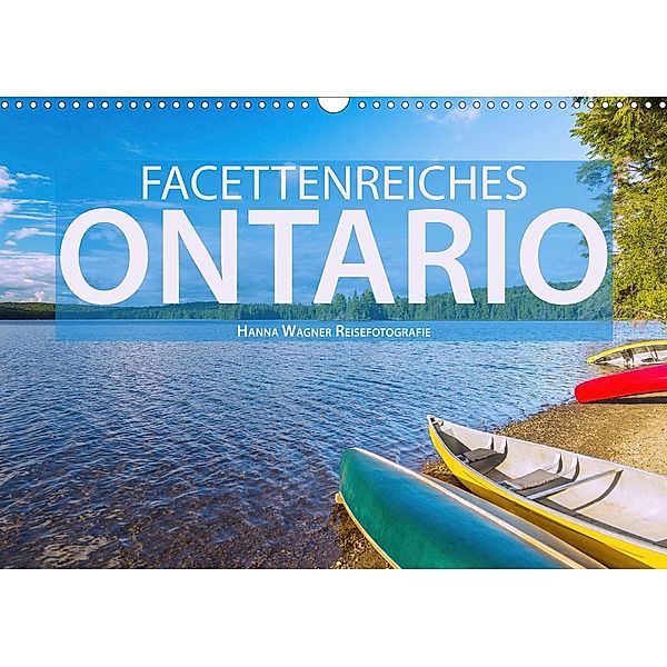 Facettenreiches Ontario (Wandkalender 2021 DIN A3 quer), Hanna Wagner