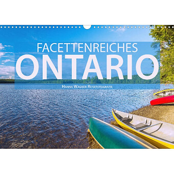 Facettenreiches Ontario (Wandkalender 2022 DIN A3 quer), Hanna Wagner