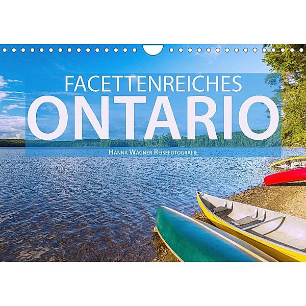 Facettenreiches Ontario (Wandkalender 2023 DIN A4 quer), Hanna Wagner