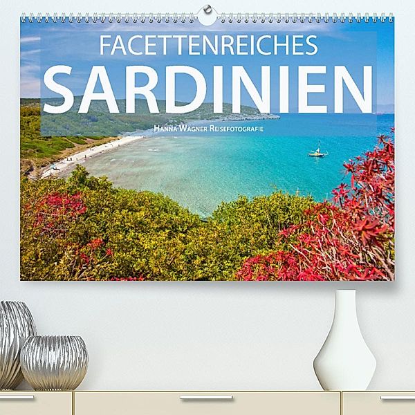 Facettenreiches Sardinien (Premium, hochwertiger DIN A2 Wandkalender 2023, Kunstdruck in Hochglanz), Hanna Wagner