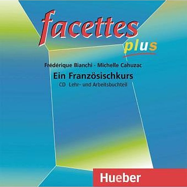 Facettes plus: 1 Audio-CD zum Lehr- und Arbeitsbuch, Frederique Bianchi, Michelle Cahuzac