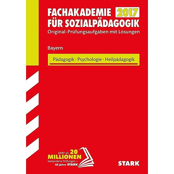 Fachakademie für Sozialpädagogik 2017 Bayern - Pädagogik, Psychologie, Heilpädagogik