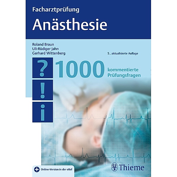 Facharztprüfung Anästhesie, Roland Braun, Uli-Rüdiger Jahn, Gerhard Wittenberg